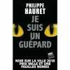 Je suis un gu&eacute;pard. Hauret Philippe