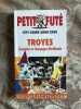 Petit futé CITY GUIDE 2000-2001 TROYES Escapades en Champagne Méridionale. 