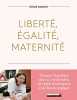Liberté égalité maternité. Émilie Daudin