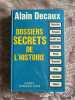 Dossiers secrets de l'histoire. Alain Decaux