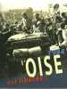 1944 l'Oise est libérée. Besse Jean-Pierre  Rosenzweig Françoise  Oise Archives départementales