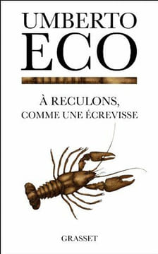 A reculons comme une écrevisse : Guerres chaudes et populisme médiatique. Umberto Eco Myriem Bouzaher Mario Fusco