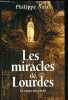 Les miracles de Lourdes. Philippe Aziz