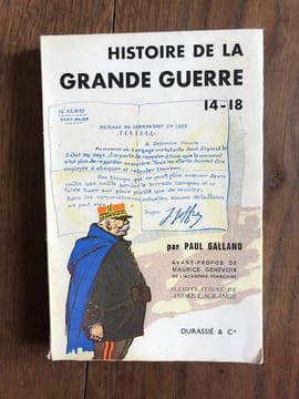 Histoire de la grande guerre 14-18. PAUL GALLAND