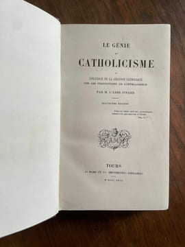 Le génie du catholicisme ou Influence de la religion catholique sur les productions de l'intelligence. abbé C. Pinard