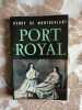 Port royal. Henry de Montherlant
