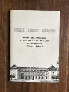 Musée Albert Demard. Musée départemental d'histoire et de folklore de Champlitte (Haute-Saone)