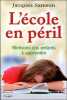 L'école en péril - Motivons nos enfants à apprendre. Samson Jacques