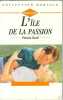 L'&icirc;le de la passion : Collection : Harlequin horizon n&deg; 1469. Patricia Knoll