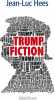 Trump Fiction. Hees Jean-Luc