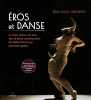 Eros et danse: Le corps l'amour les sens dans la danse contemporaine des ballets Russes aux post-avant-gardes. Guzzo Vaccarino Elisa
