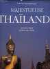 Majestueuse Thaïlande. Wilde Patrick de  Held Suzanne  Testard Madi
