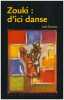 Zouki : d'ici danse. Duranty Jude  Dorwling-Carter G&eacute;rard