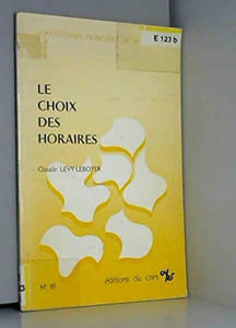 Le Choix des horaires : Contribution à l'étude des motivations dans le travail (Monographies françaises de psychologie)