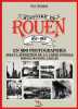 Histoire De Rouen 1850-1900 T1. PESSIOT Guy