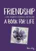 Friendship - A Book for Life. Helen Exley  Helen Exley  Juliette Clarke