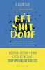 Get shit done: L'incroyable histoire humaine et collective d'une start-up française à succès. Gilles Chételat  Kosciusko-Morizet Pierre