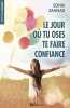 Le jour où tu oses te faire confiance. Zannad Sonia