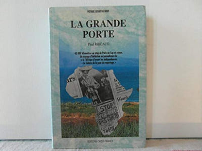 La grande porte. 45000 kilomètres en stop de paris au cap et retour