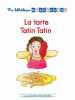 Ma bibliothèque Montessori - La tarte tatin Tartin. LA LIBRAIRIE DES ECOLES PARIS  Gravier Alice  Fleury Alicia