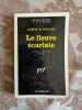 Le fleuve ecarlate. 