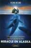 Miracle en alaska. Tom Rose  Sebastien Baert  Benjamin Kuntzer