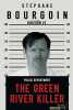 The Green River Killer. Bourgoin Stephane
