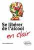 L'alcoolo-d&eacute;pendance en clair. Wallenhorst Thomas  Sechter Daniel