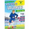 Mon cahier de vacances spécial foot - CM2 vers la 6e 10-11 ans. L Alvado M Baudry J-L Broust A-S Congar