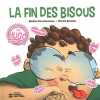 La fin des bisous. Descheneaux Nadine  Goneau Martin