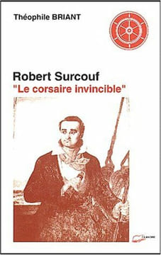 Surcouf. Le corsaire invincible. Briant Théophile