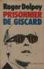 Prisonnier de Giscard. Roger Delpey