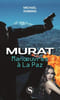 Manoeuvres &agrave; la Paz: Murat. Robbins Michael