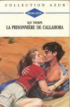 La prisonnière de Callahora. Kay Thorpe