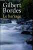 Le barrage. Gilbert Bordes