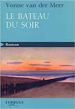 Le bateau du soir. Vonne Van Des Meer