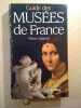 Guide des musées de France. Cabanne Pierre