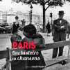 Paris - Une histoire en chansons. Pessis Jacques