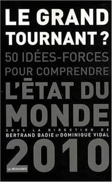 Le grand tournant: 50 idées-forces pour comprendre l'état du monde 2010. Badie Bertrand Vidal Dominique Collectif
