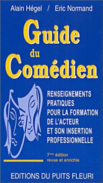 Guide du comedien 7 édition. Alain /Normand Hegel Alain /Normand Hegel