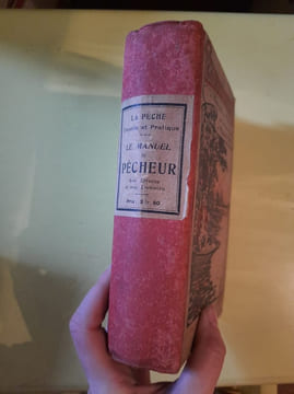 La Peche Usuelle et Pratique : La Manuel du Pecheur ses Droits et ses devoirs. Maurice Cabs