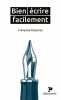 Bien &eacute;crire facilement. Claustres Fran&ccedil;oise