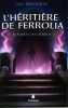 L'héritière de Ferrolia - Le portail des ombres Tome 1. Bergeron Guy