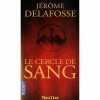 Le cercle de sang. Jérôme Delafosse