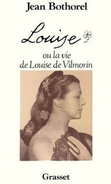 Louise ou la vie de louise de vilmorin. Bothorel Jean