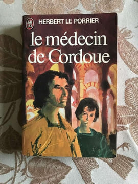 Le Médecin de Cordoue. Herbert Le Porrier