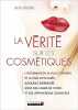 La vérité sur les cosmétiques: 800 nouveaux composants analysés. Stiens Rita