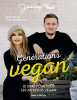 Générations Vegan - Le livre pour tous les apprentis Vegan: Le livre pour tous les apprentis vegan. Mas Jeanne