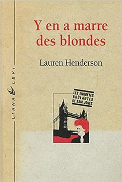 Les Enquêtes Brûlantes De Sam Jones : Y En A Marre Des Blondes. Henderson Lauren