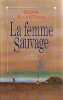 La Femme sauvage. Marshall Thomas Elisabeth